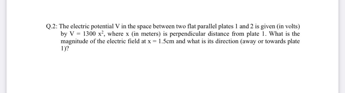 Solved Q.2: The electric potential V in the space between | Chegg.com