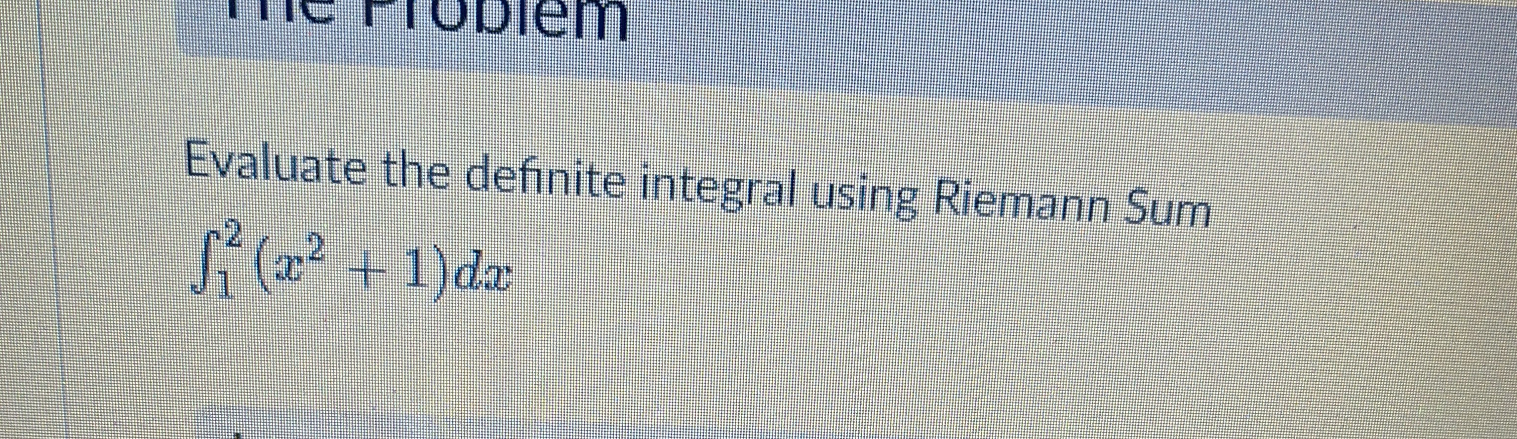 Solved Evaluate The Definite Integral Using Riemann Sum | Chegg.com