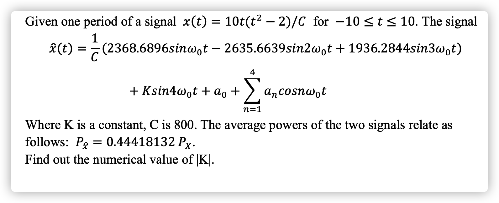 Given One Period Of A Signal X T 10t T2 2 C Chegg Com