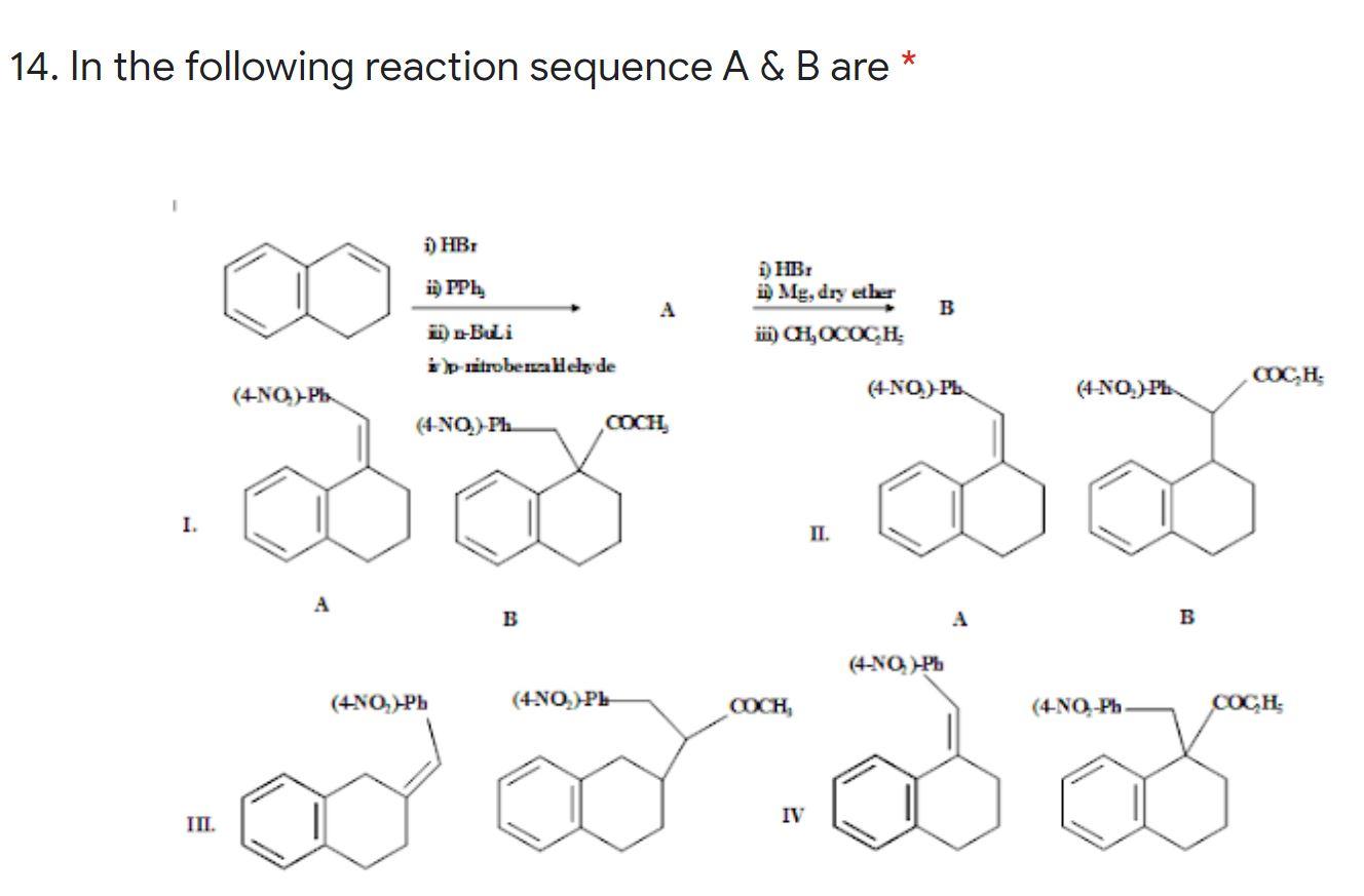 Solved * 14. In The Following Reaction Sequence A & B Are 1) | Chegg.com