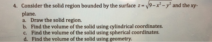 Solved 4. Consider the solid region bounded by the surface | Chegg.com