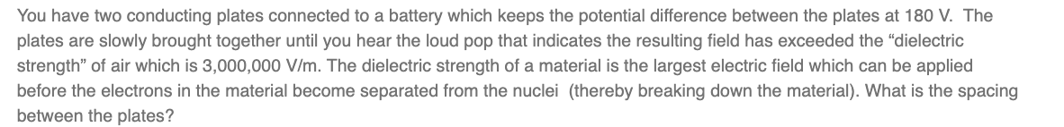 Solved You have two conducting plates connected to a battery | Chegg.com