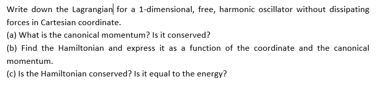 Solved Write down the Lagrangian for a 1-dimensional, free, | Chegg.com