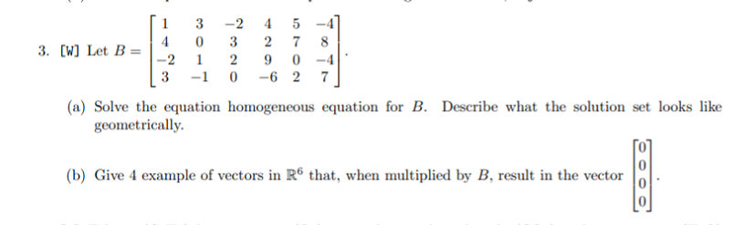 Solved 1 3 -2 4 5 0 3 2 7 8 3. [W] Let B = - 2 1 2 9 0-4 3 | Chegg.com