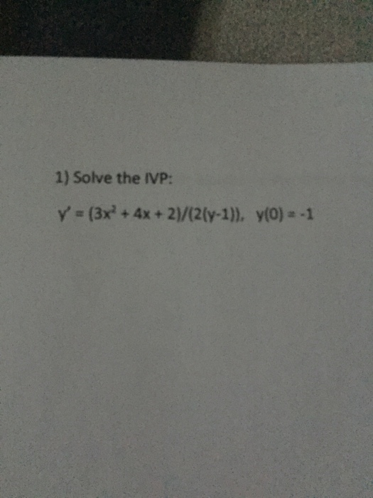 Solved Solve The Ivp Y 3x 2 4x 2 2 Y 1 Y 0