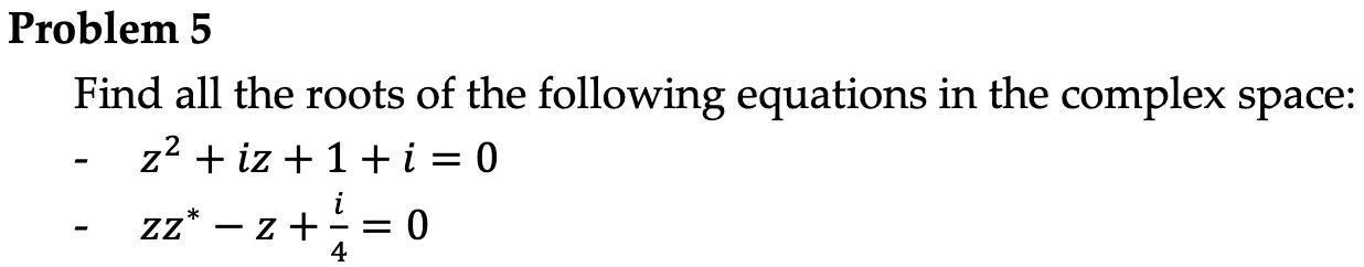 Solved Problem 5 Find all the roots of the following | Chegg.com