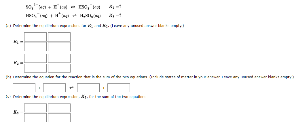 Solved soz?- (aq) + ++ (aq) = HS03 (aq) K1 = ? HSO3- (aq) +