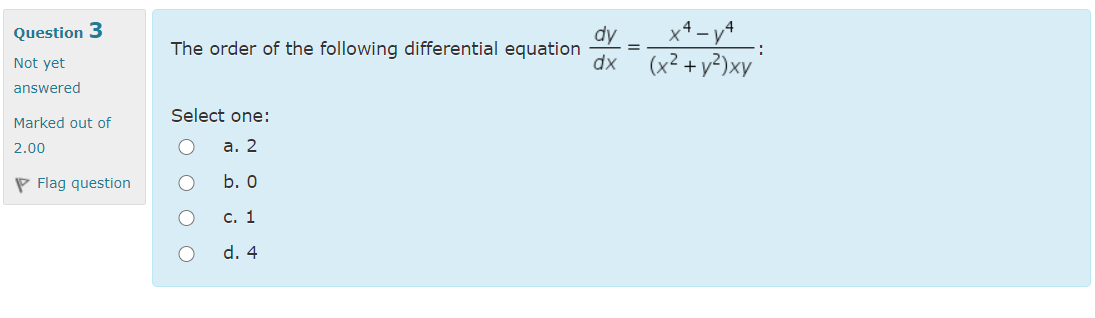 Solved Question 3 dy dx x4-v4 The order of the following | Chegg.com