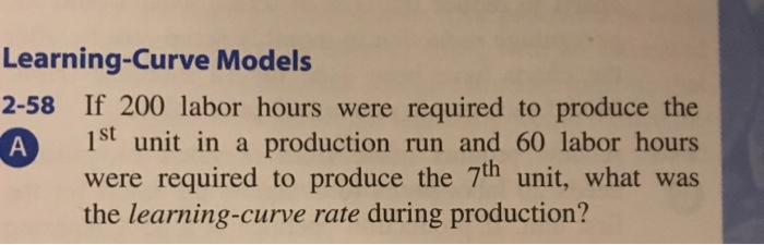 solved-learning-curve-models-2-58-if-200-labor-hours-were-chegg