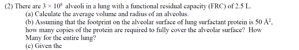 Solved (2) There are 3 x 10% alveoli in a lung with a | Chegg.com