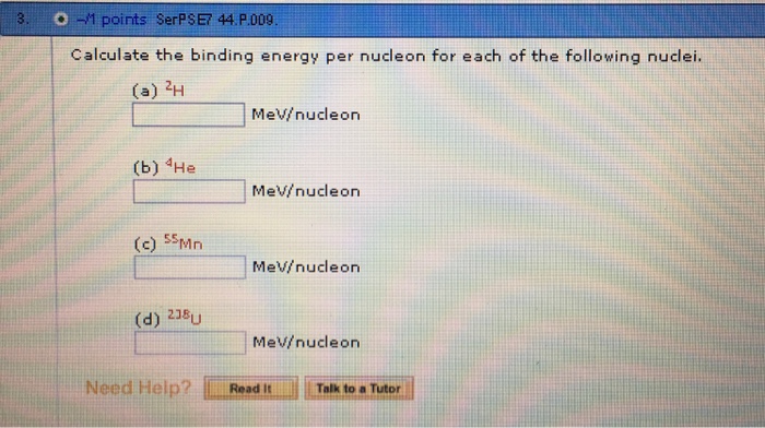 Solved Calculate the binding energy per nucleon for each of | Chegg.com