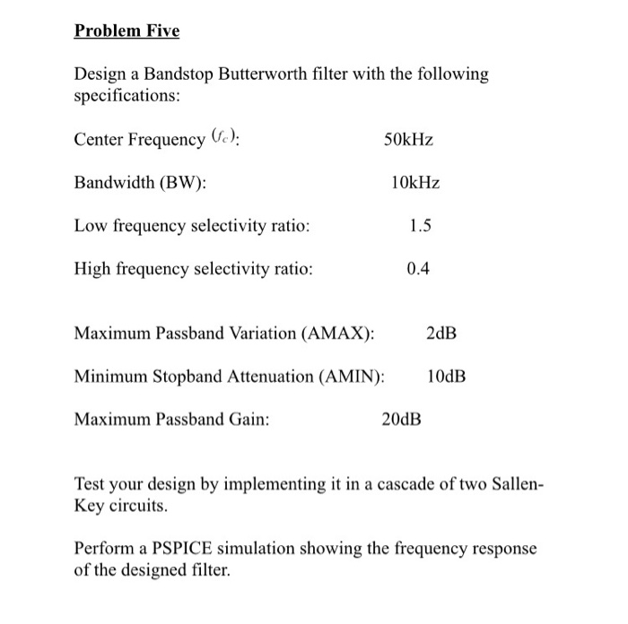 Solved Problem Five Design a Bandstop Butterworth filter
