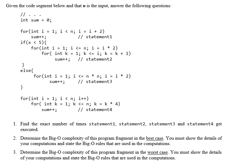 Solved siven the code segment below and that n is the input, | Chegg.com