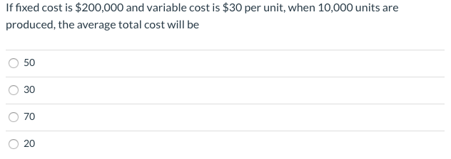 solved-if-fixed-cost-is-200-000-and-variable-cost-is-30-chegg