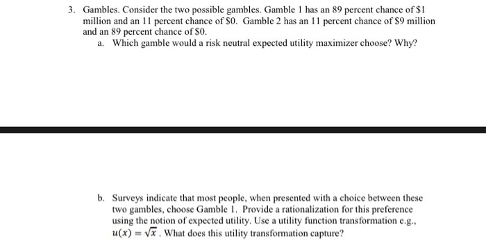 Solved 3. Gambles. Consider the two possible gambles. Gamble | Chegg.com