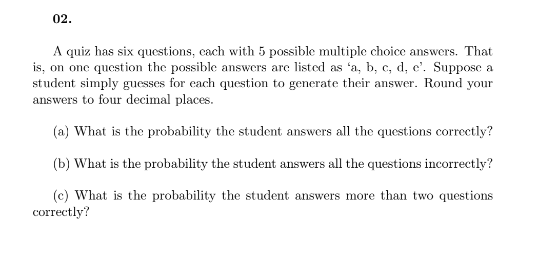 Solved A Quiz Has Six Questions, Each With 5 Possible | Chegg.com