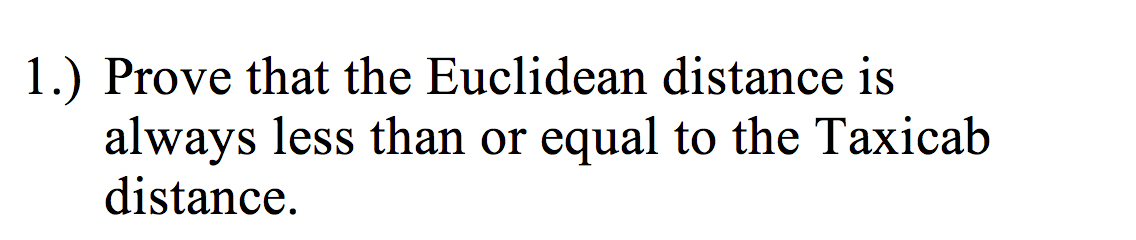Solved 1.) Prove that the Euclidean distance is always less | Chegg.com