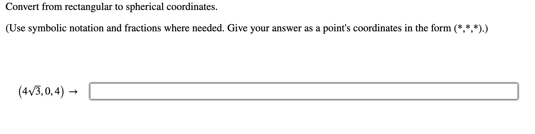 Solved Convert from rectangular to spherical coordinates. | Chegg.com