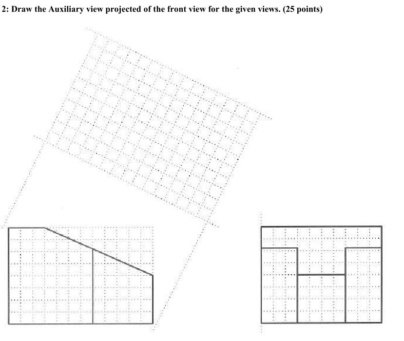 Solved 2: Draw The Auxiliary View Projected Of The Front | Chegg.com