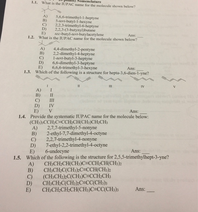 Solved 1.1. What is the IUPAC name for the molecule shown | Chegg.com