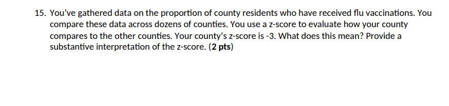 solved-15-you-ve-gathered-data-on-the-proportion-of-county-chegg