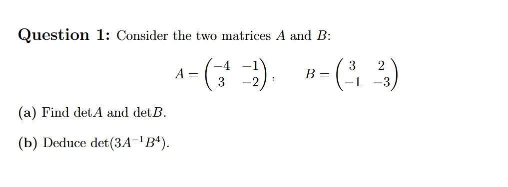 Solved Question 1: Consider The Two Matrices A And B: A= -4. | Chegg.com