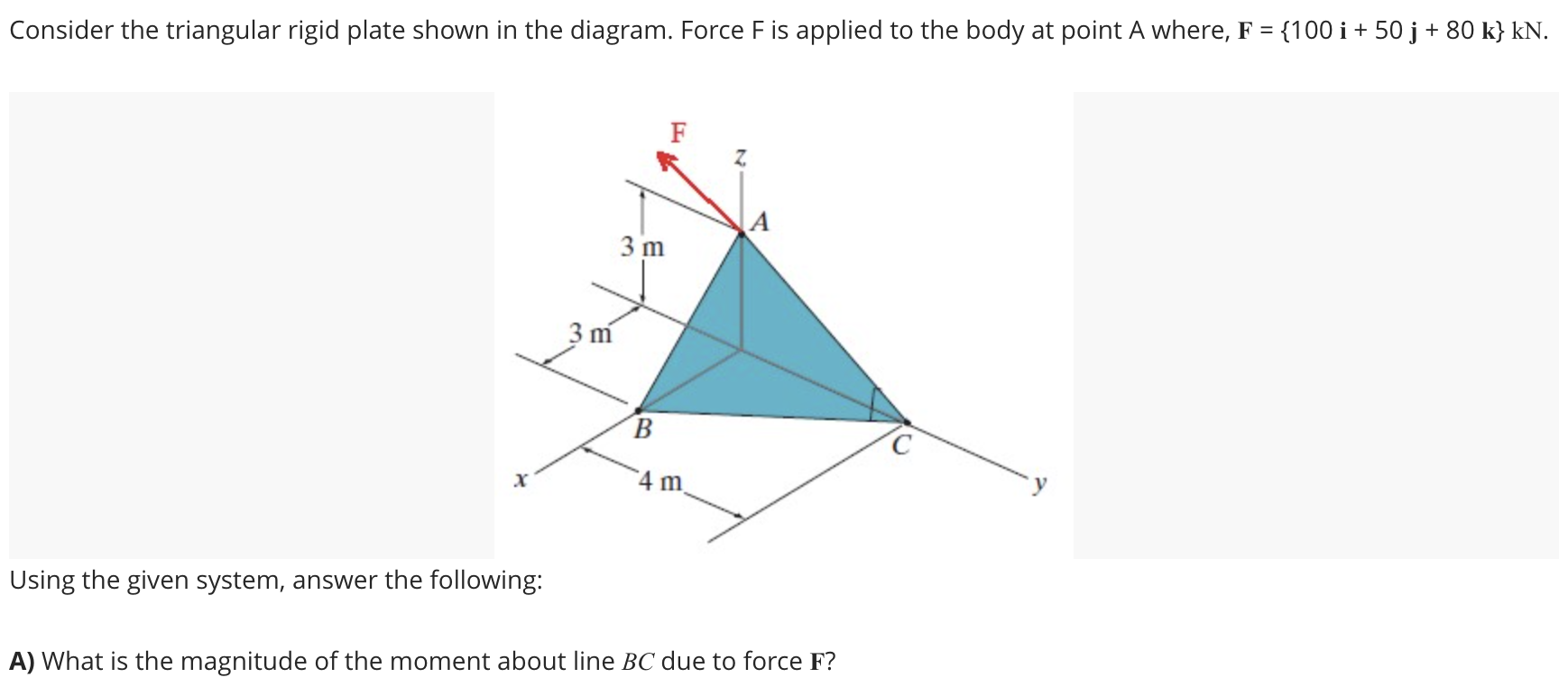 Solved Consider The Triangular Rigid Plate Shown In The