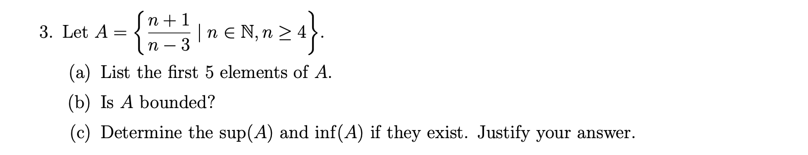 Solved 3. Let A={n−3n+1∣n∈N,n≥4}. (a) List the first 5 | Chegg.com
