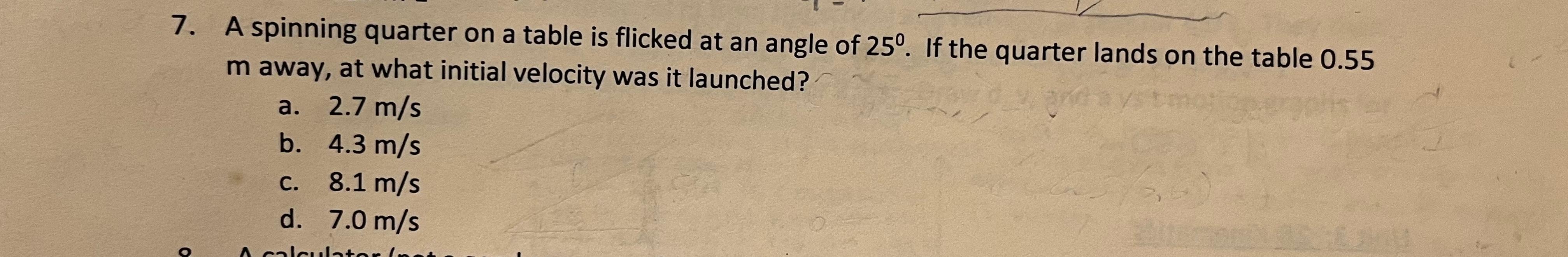 Solved 7. A spinning quarter on a table is flicked at an