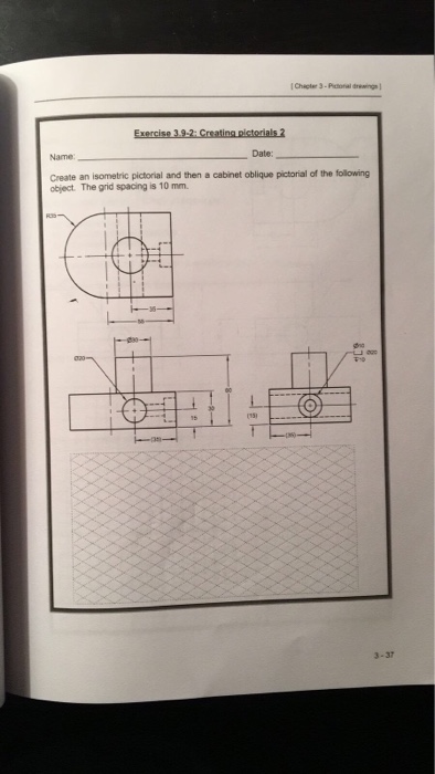 Solved Name Date: Create an isometric pictorial and then a | Chegg.com