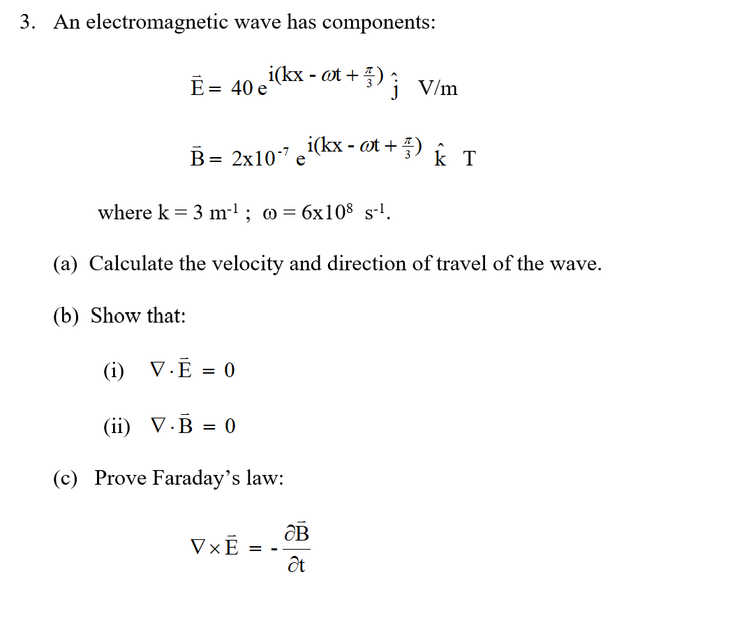 Solved 3 An Electromagnetic Wave Has Components I Kx Chegg Com