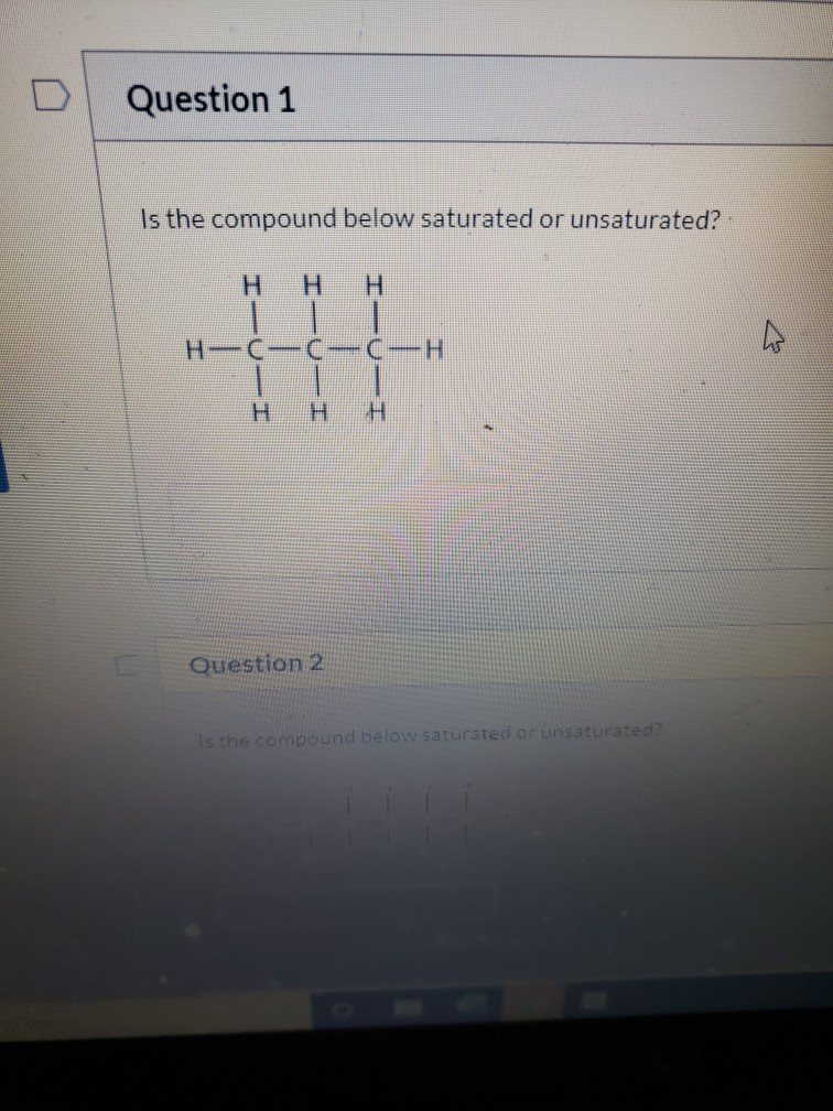 Solved Question 1 Is The Compound Below Saturated Or 6079