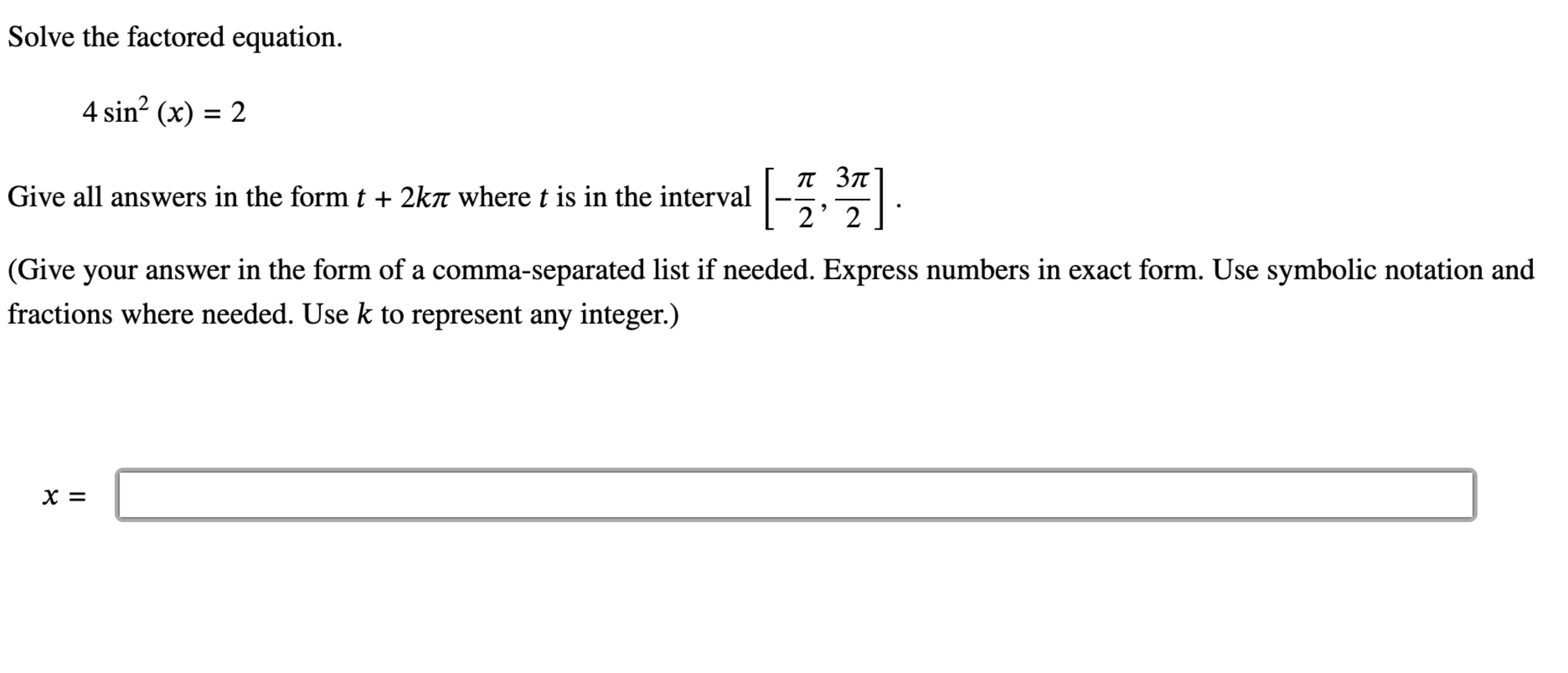 Solved Solve the factored equation.4sin2(x)=2Give all | Chegg.com