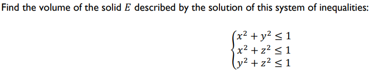 Solved Find the volume of the solid E described by the | Chegg.com
