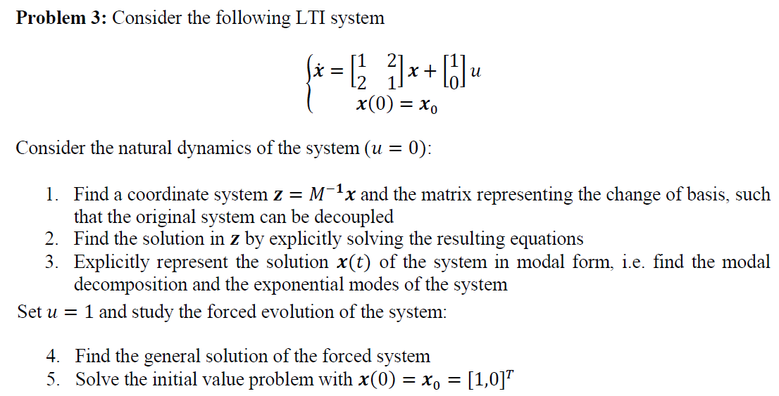 Solved Problem 3: Consider The Following LTI System X = X + | Chegg.com