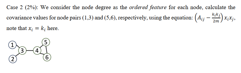 Solved Case 2(2%) : We consider the node degree as the | Chegg.com