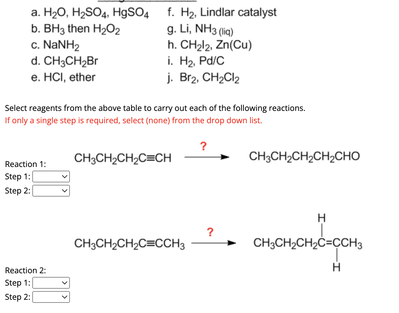 Solved A H2oh2so4hgso4 F H2 Lindlar Catalyst B Bh3