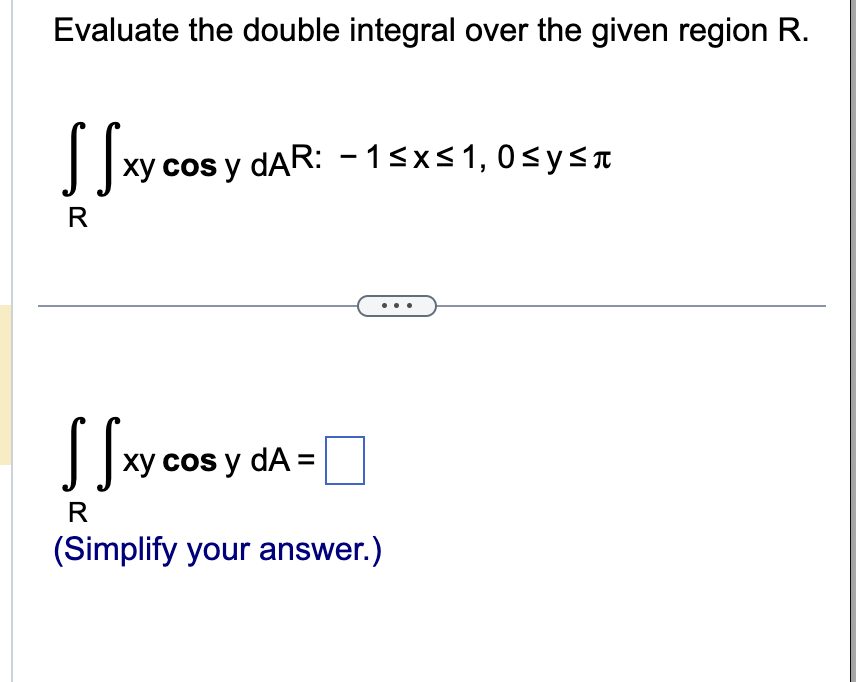 Solved Evaluate the double integral over the given region R. | Chegg.com