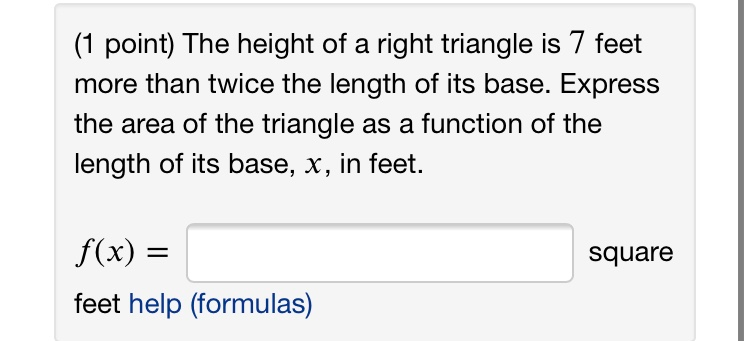 Solved: (1 Point) The Height Of A Right Triangle Is 7 Feet... | Chegg.com