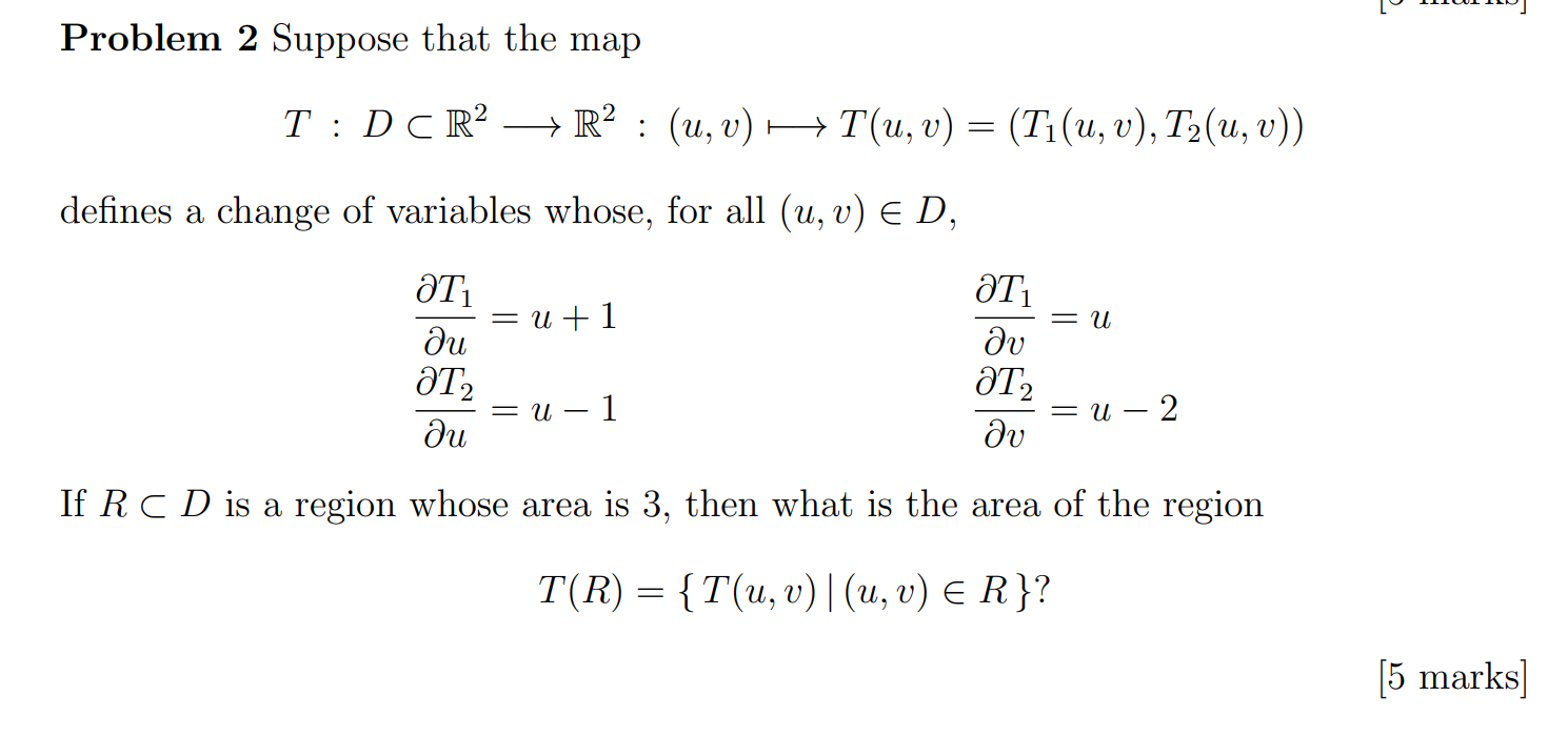 Solved Problem 2 Suppose that the map T:D CR2 + R2 : (u, v) | Chegg.com