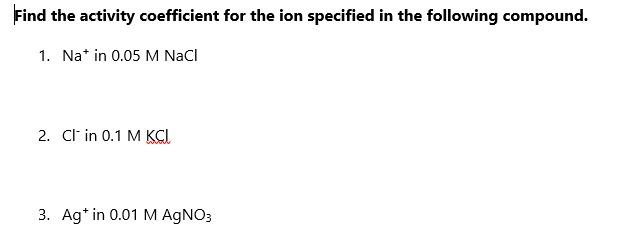 Solved Find the activity coefficient for the ion specified | Chegg.com