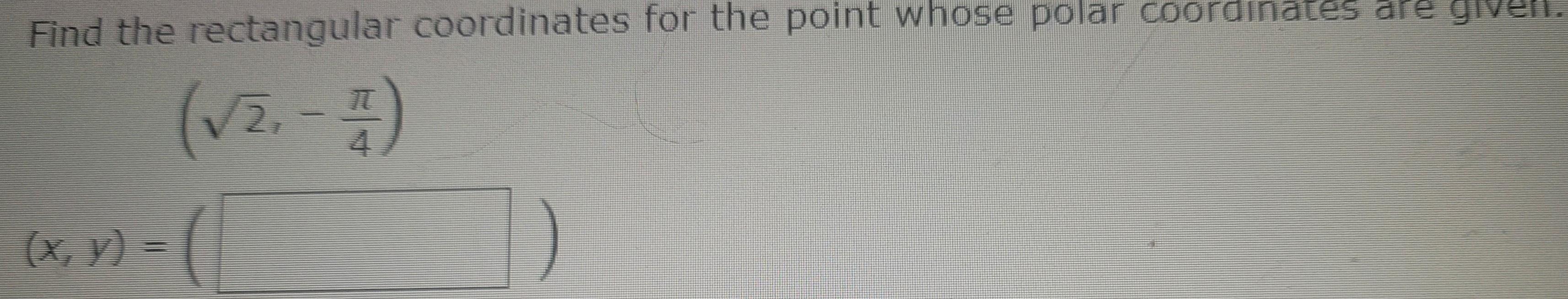 Rectangular Coordinate Question Solved Find the rectangular coordinates for the point whose | Chegg.com