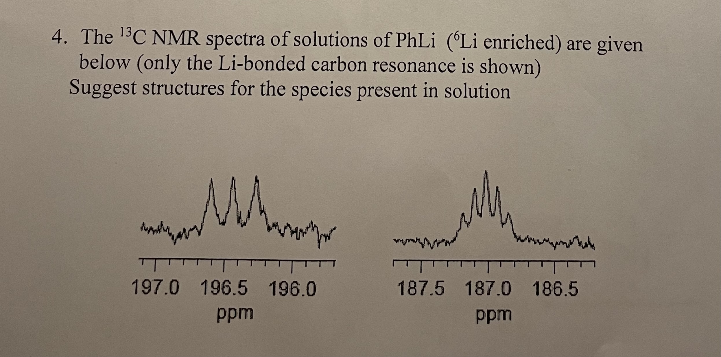 Solved 4. The 13C NMR spectra of solutions of PhLi ( 6Li | Chegg.com
