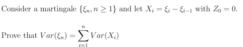 Solved Consider a martingale {&n, n > 1} and let X; = {i – | Chegg.com