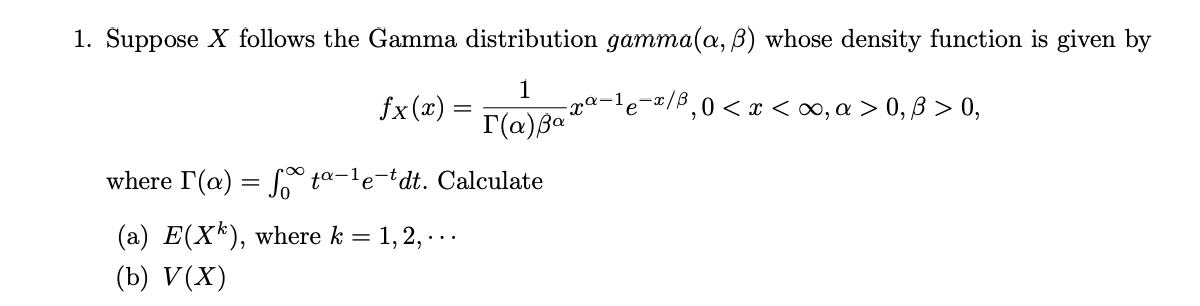 Solved 1. Suppose X follows the Gamma distribution | Chegg.com