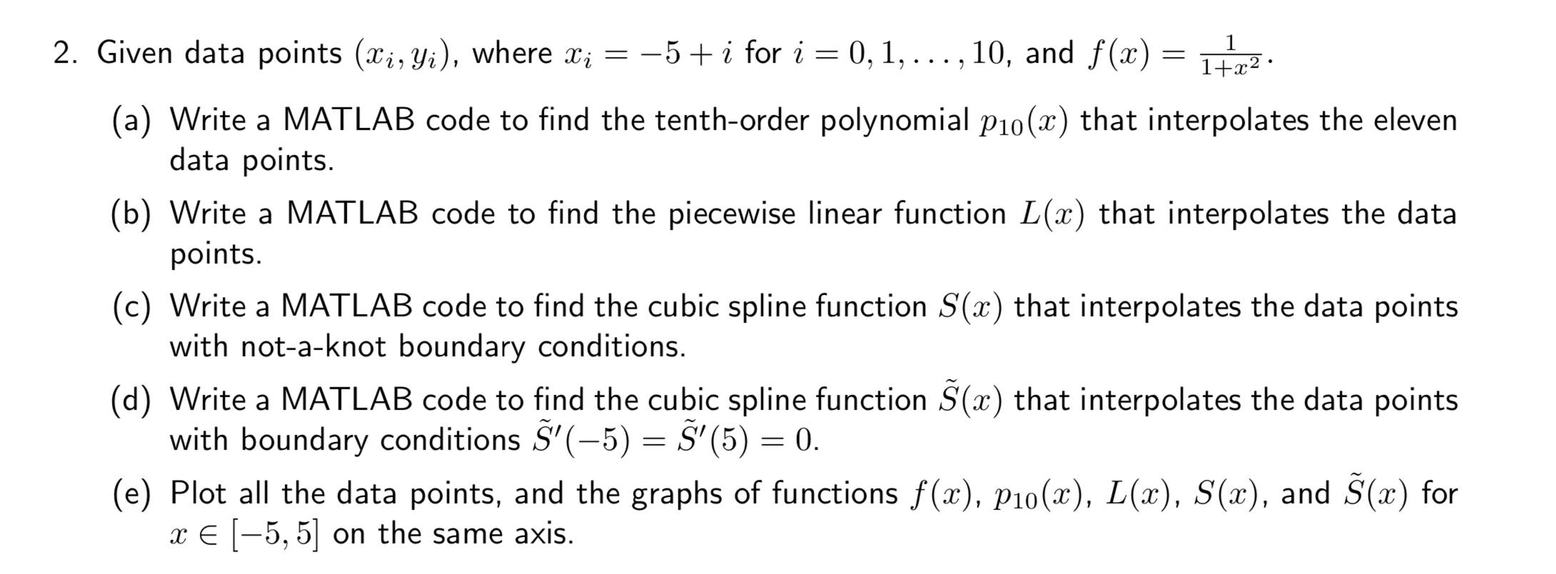 Solved 2. Given data points (xi,yi), where xi=−5+i for | Chegg.com