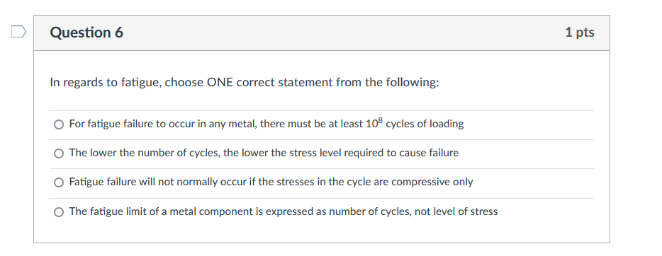 Solved Question 6 1 pts In regards to fatigue, choose ONE | Chegg.com