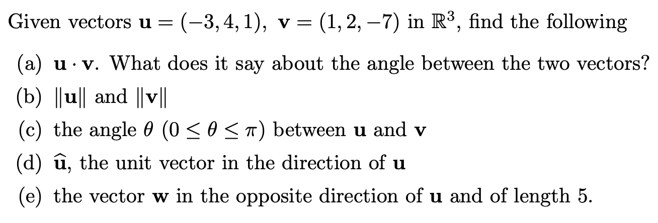 Solved Given vectors u=(−3,4,1),v=(1,2,−7) in R3, find the | Chegg.com