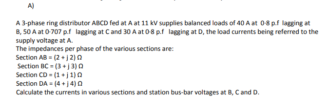 Solved A) A 3-phase ring distributor ABCD fed at A at 11 kV | Chegg.com