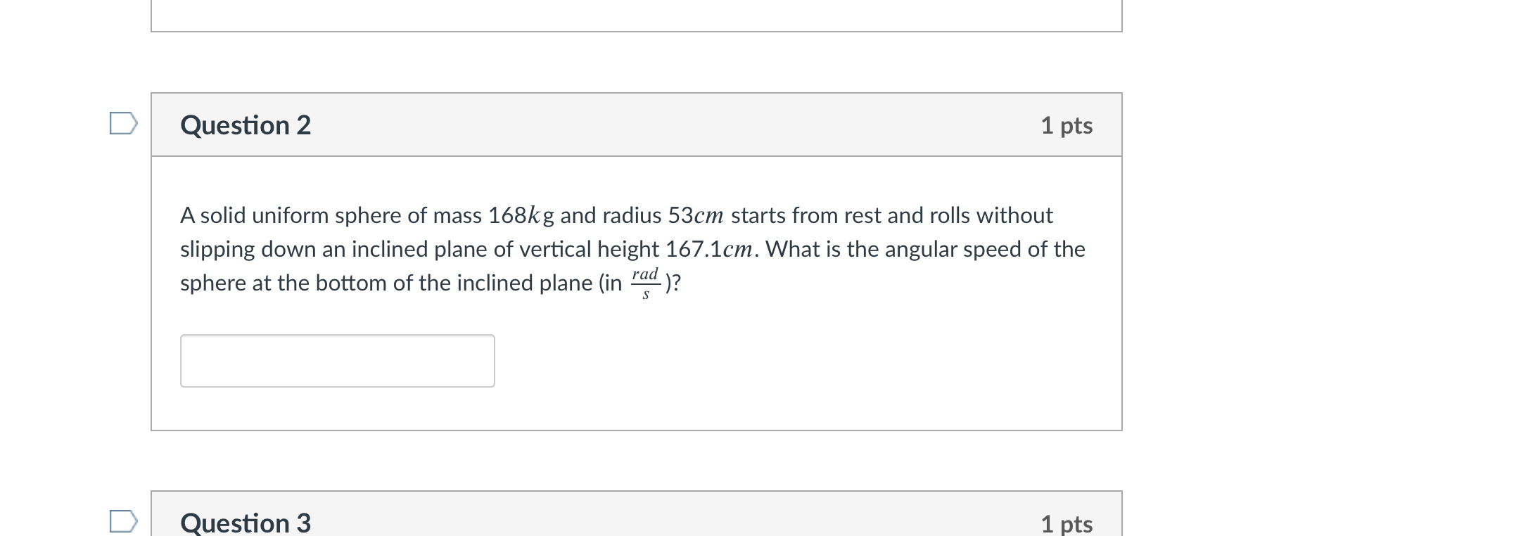 Solved Question 2 1 pts A solid uniform sphere of mass 168kg | Chegg.com
